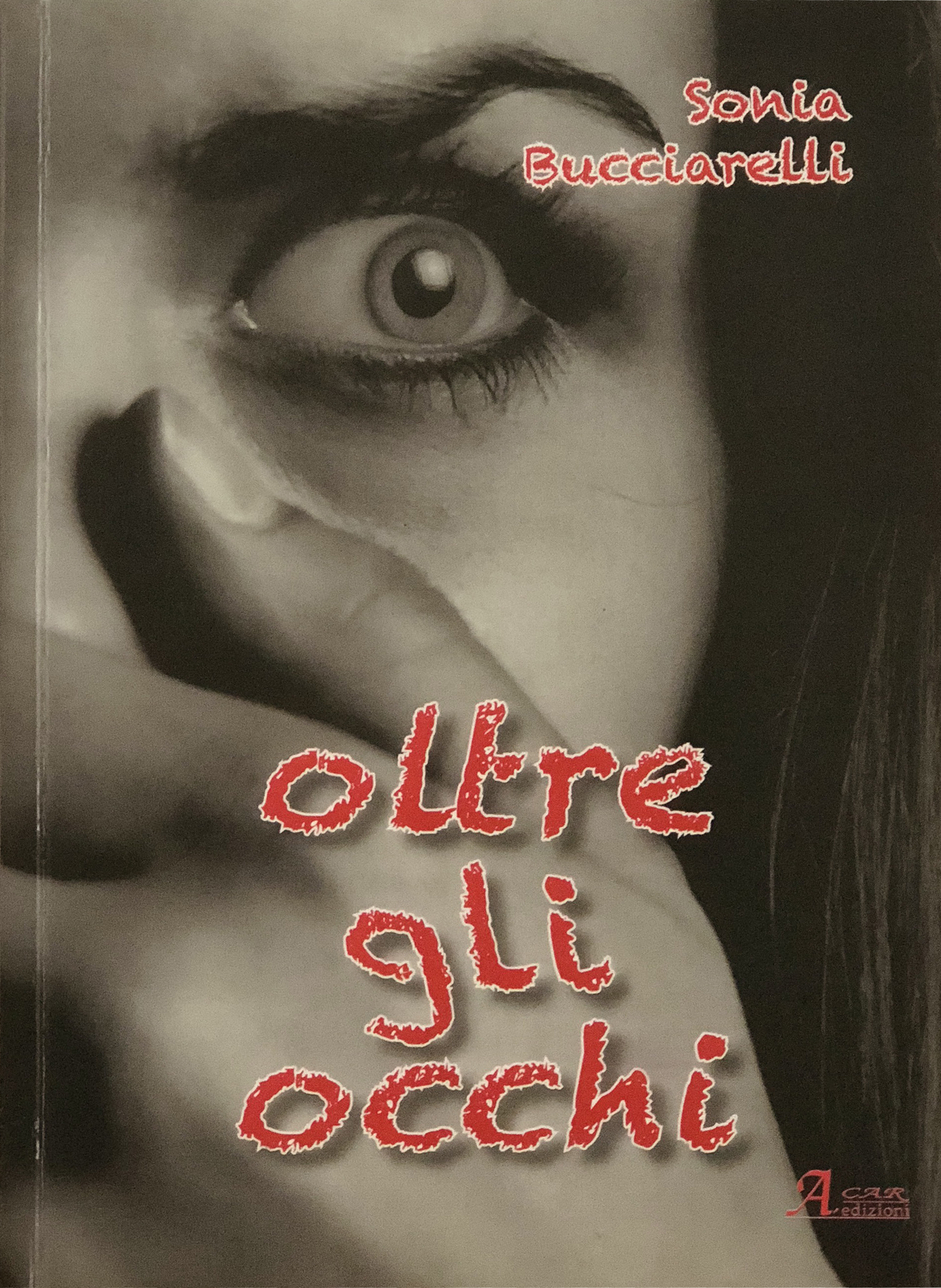 Oltre gli Occhi - Romanzo di Sonia Bucciarelli